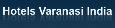 Hotels Varanasi India